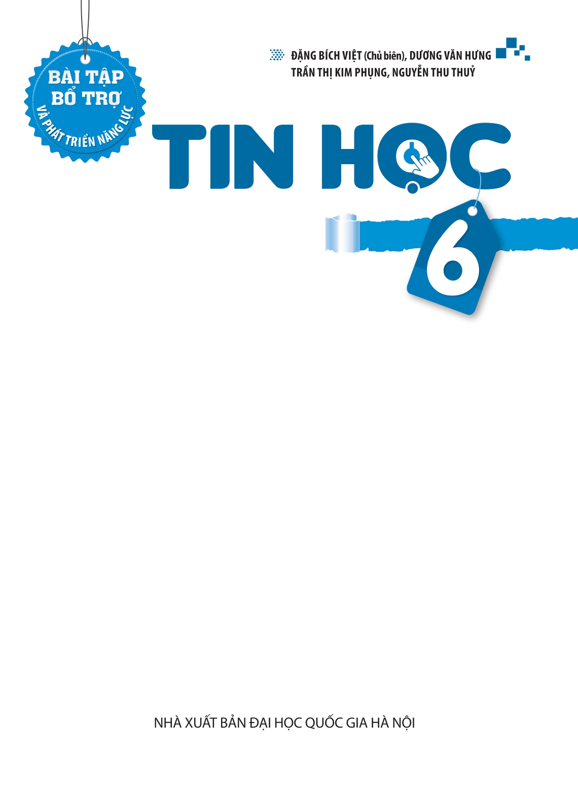 BÀI TẬP BỔ TRỢ VÀ PHÁT TRIỂN NĂNG LỰC TIN HỌC LỚP 6 (Theo chương trình GDPT 2018)